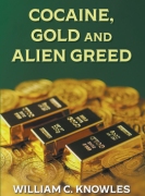 Cocaine, Gold and Alien Greed