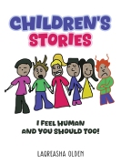 Children’s Stories : I Feel Human and YOU Should Too