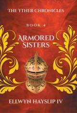 THE YTHER CHRONICLES (BOOK 4): ARMORED SISTERS