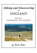 Hiking and Discovering In England - Book 1 - Exploring The North by <mark>Linda Loder</mark>