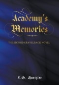Academy's Memories: The Second Gravelback Novel by <mark>X.O. Hartzler</mark>