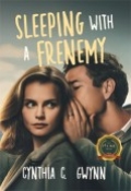 Sleeping With A Frenemy by <mark>Cynthia C. Gwynn</mark>