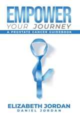 Empower Your Journey; A Prostate Cancer Guidebook