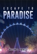 ESCAPE TO PARADISE by <mark>William C. Knowles</mark>