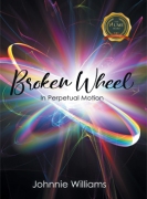 Broken Wheel : In Perpetual Motion