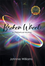 Broken Wheel : In Perpetual Motion