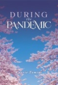 During the Pandemic by <mark>Carrie Tomiye</mark>