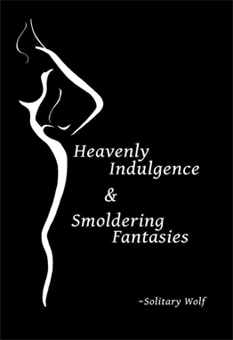 Heavenly Indulgence & Smoldering Fantasies