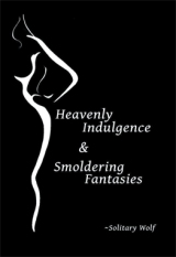 Heavenly Indulgence & Smoldering Fantasies