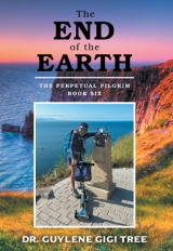 The End of the Earth: The Perpetual Pilgrim Book Six