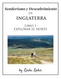 Senderismo y Descubrimiento EN Inglaterra : Libro 1 - EXPLORADOR EL NORTE by <mark>Linda Loder</mark>