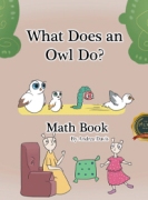 What Does An Owl Do? : Math Book