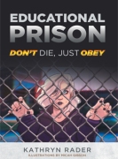 EDUCATIONAL PRISON Don’t die, Just Obey