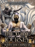 The 30-Day Journey with the Orishas: A Path to Sacred Wisdom and Self-Discovery