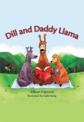 Dill and Daddy Llama by <mark>Allison Paprocki</mark>