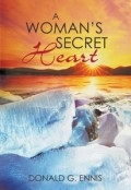 A Woman’s Secret Heart by <mark>Donald G. Ennis</mark>